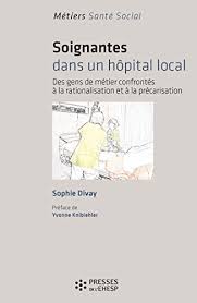Cap atmfc, bac pro assp, bac pro spvl, bac pro hps, bac. Soignantes Dans Un Hopital Local Des Gens Confrontes A La Rationalisation Et A La Precarisation Des Gens De Metier Confrontes A La Rationalisation Et Metier Sante Social French Edition Ebook