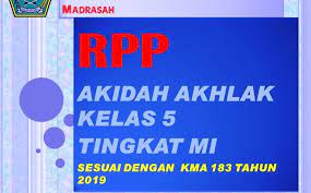 Rpp 1 akidah akhlak kelas 5 mi silakan download rpp 2 akidah akhlak kelas 5 mi silakan download Download Rpp Akidah Akhlak Kelas 5 Sesuai Kma 183 Tahun 2019 Safrizal July