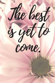 The best birthdays of all are those that haven't arrived yet. 22 40th Birthday Quotes Ideas 40th Birthday 40th Birthday Quotes Birthday Quotes