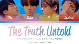 Can't get enough of bts? Bts ë°©íƒ„ì†Œë…„ë‹¨ Jin Jimin V Jungkook Bts The Truth Untold Feat Steve Aoki Vietsub Youtube