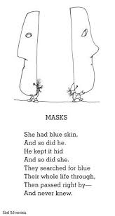 She Had Blue Skin And So Did He He Kept It Hid And So Did She They Searched For Blue Their Whole Life Throug Silverstein Poems Words Shel Silverstein Poems