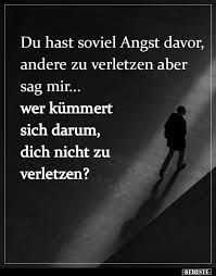Du Hast Soviel Angst Davor Andere Zu Verletzen Aber Sag Lustige Bilder Spruche Witze Echt Lustig