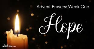 A Prayer For You To Pray For Week One Of Advent As We Celebrate The Hope Christ Brings Advent Prayers Advent Hope Advent Readings