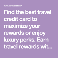 12 Best Travel Credit Cards Of March 2020 With Images Best Travel Credit Cards Travel Credit Cards Rewards Credit Cards