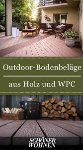 Auf Den Richtigen Boden Kommt Es An Outdoorbodenbelage Holz Wpc Terrasse Terrassenideen Terrassegesta Wpc Holz Terrassenboden Holz Bodenbelag Terrasse
