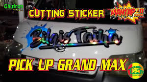 Modifikasi gran max pick up putih pakai cutting sticker. Cutting Sticker Mobil Pick Up Grand Max Putih Skotlet Hologram Pelangi Youtube