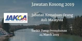 Jabatan Kemajuan Orang Asli Malaysia Jawatan Kosong Jakoa 24 March 2019 Malaysia 24 March Orange