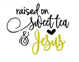 Free Free 242 Sweet Tea And Jesus Svg SVG PNG EPS DXF File