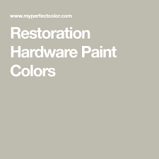 Restoration Hardware Paint Colors