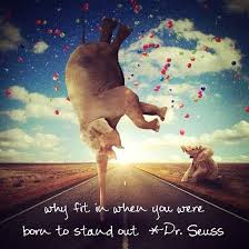 Why Fit In When You Were Born To Stand Out Elephant Pin By Rebecca Hays On Quotes Sayings Dr Seuss Quotes Seuss Quotes Cute Quotes
