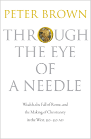 The verses dealing with the eye of the needle have been looked at for centuries and yet the clarity has been lacking. Through The Eye Of A Needle Wealth The Fall Of Rome And The Making Of Christianity In The West 350 550 Ad Amazon De Brown Peter Fremdsprachige Bucher