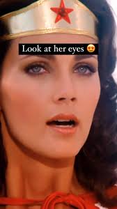 Lynda Carter has the most beautiful eyes in the world.