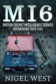 It has existed in various forms since the establishment of a secret service in 1569 by sir francis walsingham. Review Mi6 British Secret Intelligence Service Operations 1909 1945 Military History Matters