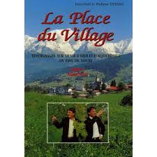Cette place du village constitue un vrai lieu de vie à part entière ! La Place Du Village Tome 1 Temoignages Sur La Vie D Hier Et D Aujourd Hui En Pays De Savoie Cdiscount Librairie