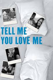 Michelle borth, tim dekay, aislinn paul, adam scott. Wer Streamt Tell Me You Love Me Serie Online Schauen