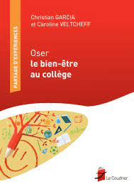 Maybe you would like to learn more about one of these? Oser Le Bien Etre Au College Christian Garcia Caroline Veltcheff Ean13 9782919374120 Editions Le Coudrier Des Livres De Terrain Pour Les Acteurs De Sante