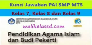 Maybe you would like to learn more about one of these? Kunci Jawaban Pendidikan Agama Islam Dan Budi Pekerti Smp Mts Wali Kelas Sd