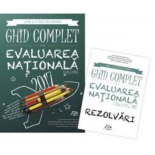 Subiecte matematică evaluare natională 2017. Limba Si Literatura Romana Ghid Complet Pentru Evaluarea Nationala 2017