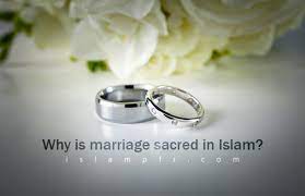 A married couple can do things that were previously forbidden. Why Is Marriage Sacred In Islam Islampfr