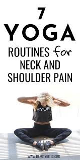Maybe you would like to learn more about one of these? 7 Yoga Routines To Relieve Neck And Shoulder Pain Beauty Bites