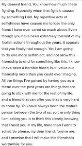 In many cases, you'll also need to offer a solution that will fix any underlying issues related to the original problem. Write A Apology Letter To Your Friend For Unreasonable Fighting Brainly In
