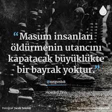 Masum Insanlari Oldurmenin Utancini Kapatacak Buyuklukte Bir Bayrak Yoktur Howard Zinn Sozler Anlamlisozler Guzelsozler Ozlu Sozler Alintilar Edebiyat