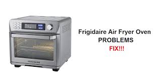 Check spelling or type a new query. 3 Common Frigidaire Air Fryer Oven Problems Troubleshooting Miss Vickie