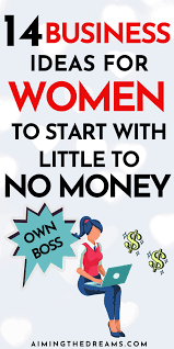 14 Best Businesses To Start With Little Money For Women Entrepreneurs Home Based In 2020 Best Business To Start Starting A Business Best Business Ideas