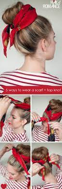 5 Ways To Wear A Scarf And Top Knot 1 Twist Tie Hair Romance Scarf Hairstyles Hair Styles Festival Hair