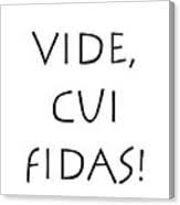 Vide cui fidas Digital Art by Vidddie Publyshd - Pixels