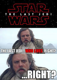 I M Not A Luke Skywalker Fan At All So I M Hoping He Dies And Then It S All Rey Star Wars Memes Star Wars Humor Star Wars Geek