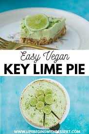 Vegan Key Lime Pie Life Begins With Dessert Recipe Vegan Key Lime Pie Recipe Vegan Key Lime Pie Vegan Key Lime