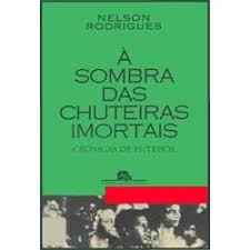 À Sombra das Chuteiras Imortais