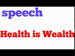 Health Is Wealth Speech In English Best Essay On Health Is Wealth Youtube
