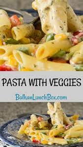 Pasta With Veggies In White Sauce Balkan Lunch Box Recipe Perfect Pasta Recipe Pasta Dishes Pasta Dinner Recipes