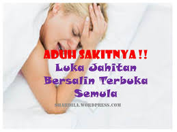 Kawasan jahitan yang berair akan membuatkan luka lambat untuk sembuh dan bercantum semula. Risiko Luka Jatihan Bersalin Normal Cazer Terbuka Diari Kecik