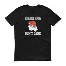To acquire such beauty requires plenty of patience and some seriously awkward stages to go through. Hockey Hair Don T Care Men S T Shirt The Hockey Mom Store