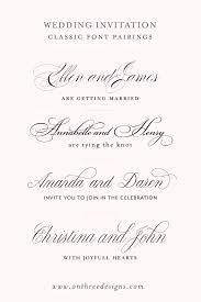 On Three Designs Our All Time Favorite Fonts Wedding Invitation Fonts Wedding Fonts Calligraphy Classic Fonts
