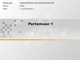 Soal uts irigasi dan bangunan air. Pertemuan 1 Matakuliah S0462 Irigasi Dan Bangunan Air Tahun Ppt Download