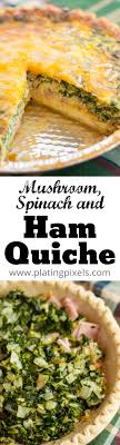 Mushroom Spinach And Ham Quiche Plating Pixels Breakfast Quiche Recipes Quiche Recipes Recipes