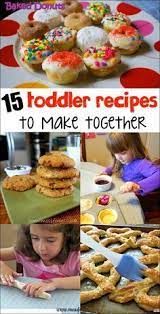 15 Amazing Recipes For Toddlers Cooking With Toddlers Food Baking With Kids