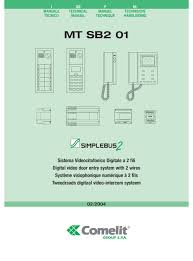 Si vous disposez déjà d'un appareil et que vous souhaitez simplement savoir comment le brancher, tout est décrit plus bas. Comelit Mt Sb2 01 Technical Manual Pdf Download Manualslib