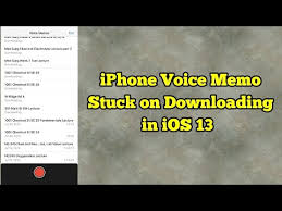 Iphone Voice Memo Stuck On Downloading After Ios 13 Here S The Fix Youtube
