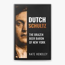 Dutch Schultz by Nate Hendley