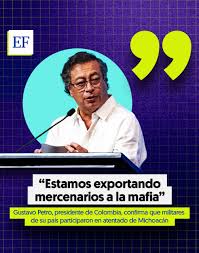 EL - Colombia confirmó que algunos implicados en el atentado en Michoacán, donde murieron elementos de la GN/Ejército, son militares colombianos; incluso, Gustavo Petro admitió que algunos podrían seguir activos | Facebook