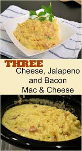Three Cheese Jalapeno And Bacon Mac And Cheese Bacon Mac And Cheese Slow Cooker Bacon Mac And Cheese