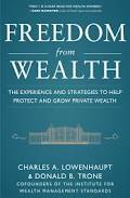 Freedom from Wealth: The Experience and Strategies to Help Protect and Grow Private Wealth