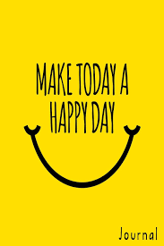 The best gifs are on giphy. Make Today A Happy Day Journal Happy Face Motivational Inspirational Writing Blank Lined Notebook Journal Or Diary Amazon De Publishing Feathered Friends Fremdsprachige Bucher