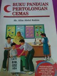 Mempunyai pengetahuan tentang pertolongan cemas sangat penting. Buku Panduan Pertolongan Cemas By Abdul Alim Abdul Rahim