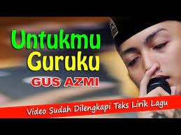 We did not find results for: Man Ana Wahai Guru Kami Gus Azmi Dilengkapi Teks Lirik Lagu Youtube